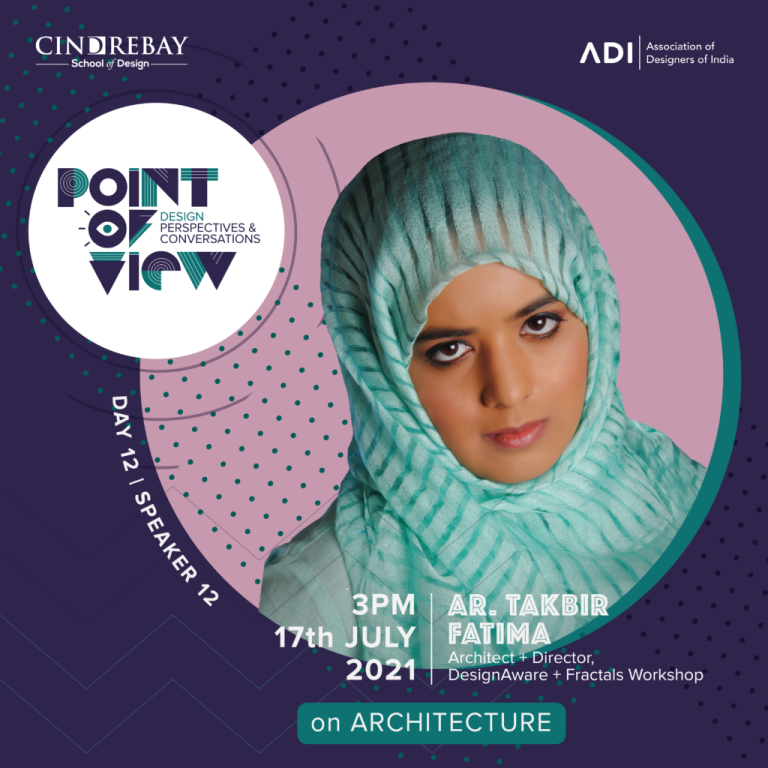 #PoV – Our Speaker for day 12: Architect, educator, entrepreneur, creator of Fractals Workshop & DesignAware, Takbir Fatima